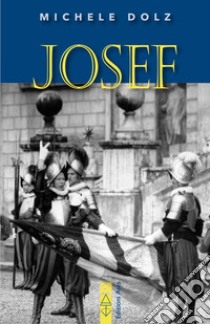 Josef libro di Dolz Michele