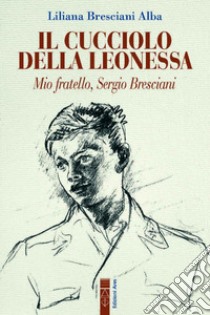 Il cucciolo della leonessa libro di Bresciani Liliana