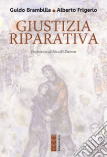 Giustizia riparativa libro di Brambilla Guido; Frigerio Alberto