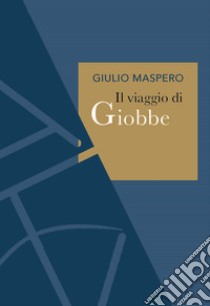 Il viaggio di Giobbe libro di Maspero Giulio