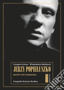 Jerzy Popieluszko libro di Redzioch Wlodzimierz; Górny Grzegorz