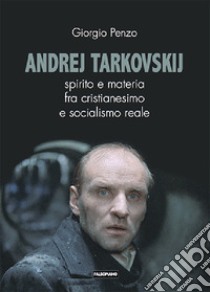 Andrej Tarkovskij libro di Penzo Giorgio