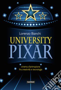 University Pixar libro di Bianchi Lorenzo