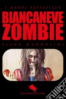 Biancaneve zombie libro di Mandolini Elena