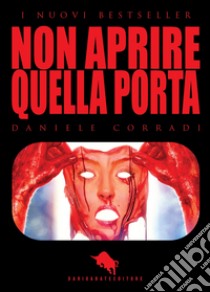 Non aprire quella porta libro di Corradi Daniele