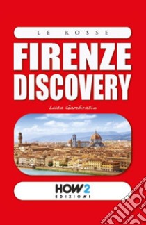 Firenze discovery libro di Gambirasio Luca