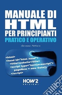 Manuale di HTML per principianti libro di Pettarin Germano