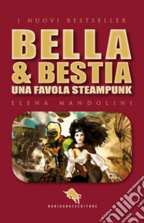 Bella & bestia libro di Mandolini Elena