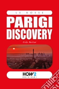 Parigi discovery libro di Bertani Erika