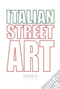 Italian street art. #90 best italian street artists. Ediz. illustrata libro di Panta Peter