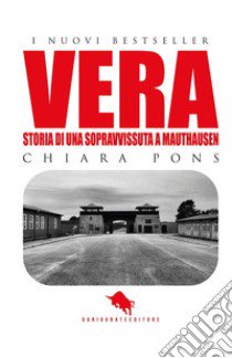 Vera. Storia di una sopravvissuta a Mauthausen libro di Pons Chiara