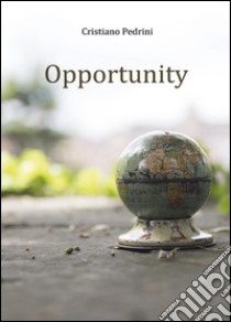 Opportunity libro di Pedrini Cristiano