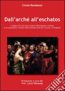 Dall'arché all'eschatos libro di Randazzo Cinzia