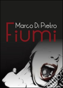 Fiumi libro di Di Pietro Marco