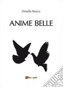 Anime belle libro di Stocco Ornella