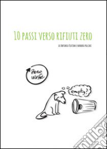 10 passi verso rifiuti zero libro di Pollini Barbara; Teatino Antonia