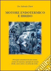 Motore endotermico ed ibrido libro di Uberti Gabriele
