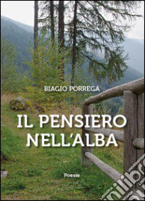 Il pensiero nell'alba libro di Porrega Biagio