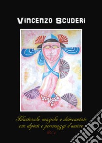 Filastrocche magiche e disincantate con dipinti e personaggi d'autore. Vol. 4 libro di Scuderi Vincenzo