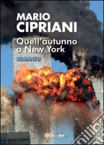 Quell'autunno a New York libro di Cipriani Mario