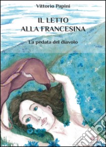 Il letto alla francesina. La pedata del diavolo libro di Papini Vittorio