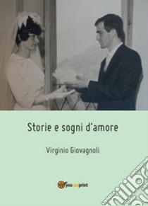 Storie e sogni d'amore libro di Giovagnoli Virginio