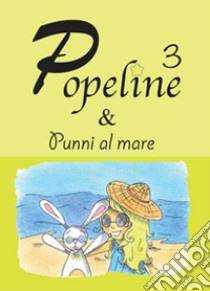 Popeline e Punni al mare libro di Bertolin Consuelo