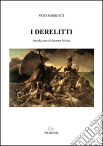 I derelitti libro di Sorrenti Vito