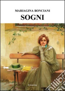 Sogni libro di Bonciani Mariagina