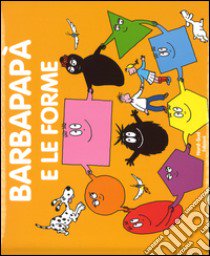 Barbapapà e le forme. Ediz. a colori libro di Taylor Talus; Tison Annette