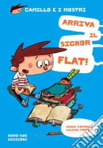 Arriva il signor Flat! Camillo e i mostri libro di Copons Jaume