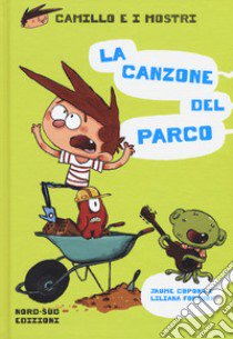 La canzone del parco. Camillo e i mostri libro di Copons Jaume