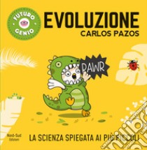 Evoluzione. Ediz. a colori libro di Pazos Carlos