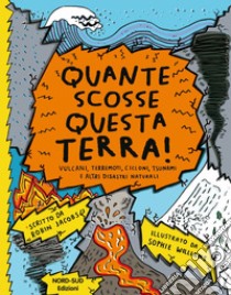 Quante scosse questa Terra! libro di Jacobs Robin; Williams Sophie