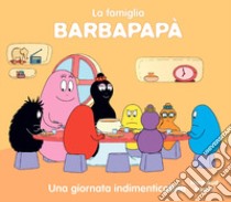 Barbapapà. Una giornata indimenticabile. Ediz. a colori libro di Taylor Talus