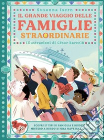 Il grande viaggio delle famiglie straordinarie libro di Isern Susanna