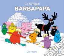 Barbapapà. La neve. Ediz. a colori libro di Taylor Talus