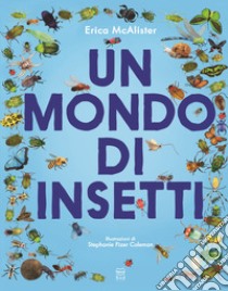 Un mondo di insetti libro di McAlister Erica