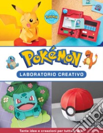 Pokémon. Laboratorio creativo. Ediz. illustrata libro