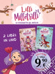 Lilli Milletrilli. La streghetta del bosco libro di Teba Alicia