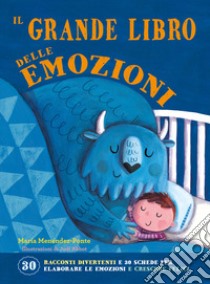 Il grande libro delle emozioni. Ediz. a colori libro di Menéndez-Ponte María