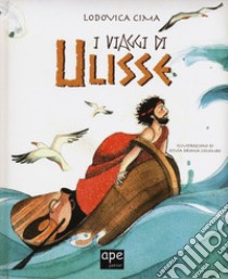 I viaggi di Ulisse. Ediz. illustrata libro di Cima Lodovica