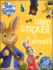 Attività. Peter Coniglio. Con adesivi. Ediz. illustrata libro di Potter Beatrix