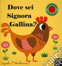 Dove sei signora gallina? Ediz. a colori libro di Arrhenius Ingela P.