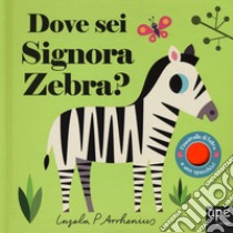 Dove sei signora zebra? Ediz. a colori libro di Arrhenius Ingela P.