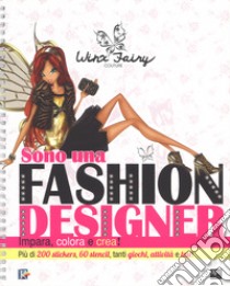 Sono una fashion designer. Winx Fairy Couture. Ediz. a spirale libro