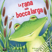 La rana dalla bocca larga. Libro pop-up. Ediz. a colori libro di Graham Oakley