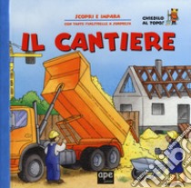 Il cantiere. Ediz. a colori libro