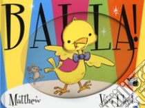 Balla! Ediz. a colori libro di Van Fleet Matthew