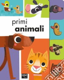 Primi animali. Ediz. a colori libro di Dutton Ian